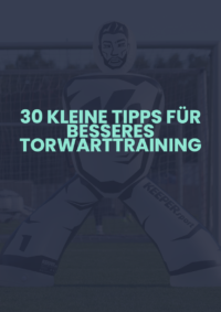 30 Tipps für besseres Torwarttraining